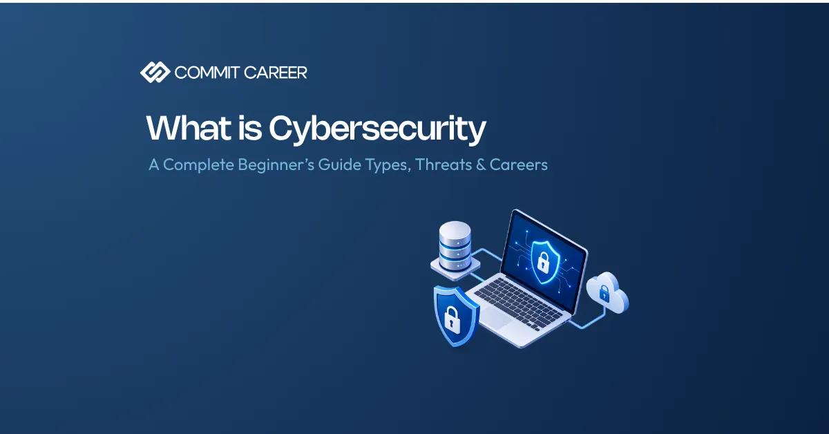 Cybersecurity Guide to Cybersecurity, Types, Threats & Careers.